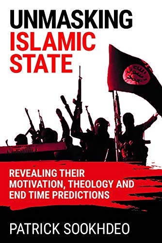 Stock image for Unmasking Islamic State: Revealing their Motivation, Theology and End Time Predictions for sale by WorldofBooks
