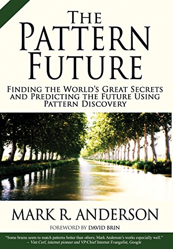 Stock image for The Pattern Future: Finding the World's Great Secrets and Predicting the Future Using Pattern Discovery for sale by HPB-Red