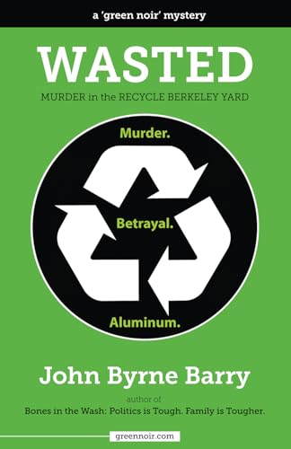 Stock image for Wasted: Murder in the Recycle Berkeley Yard for sale by Lucky's Textbooks