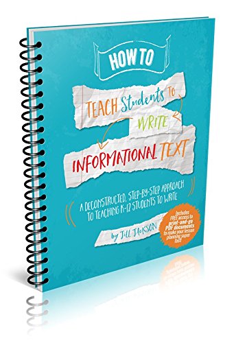 Beispielbild fr How to Teach Students to Write Informational Text : A Deconstructed, Step-By-Step Approach to Teaching K-12 Students to Write zum Verkauf von Better World Books