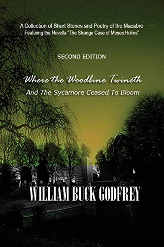 Beispielbild fr Where the Woodbine Twineth and the Sycamore Ceased to Bloom zum Verkauf von ThriftBooks-Atlanta