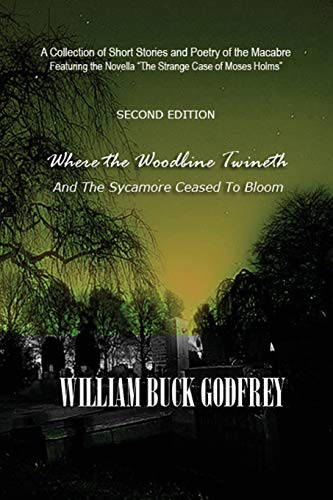 9780996727327: Where the Woodbine Twineth and the Sycamore Ceased to Bloom