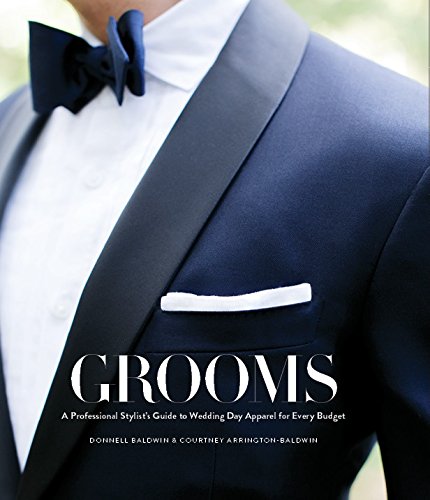 Stock image for Grooms : A Professional Stylist's Guide to Wedding Day Apparel for Every Budget for sale by Better World Books