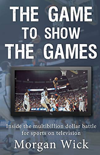 Stock image for The Game to Show the Games: Inside the multi-billion dollar battle for sports on television for sale by Save With Sam