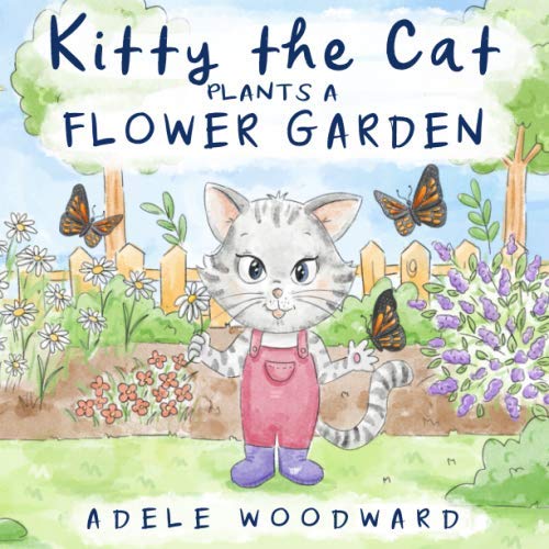 Stock image for Kitty the Cat Plants a Flower Garden: Preschool Butterfly Books for Toddlers 4 Years Old (Me and Mom Kids Gardening Books for Children 3-5) for sale by Firefly Bookstore