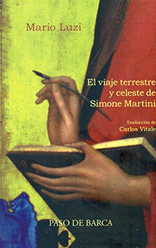 Imagen de archivo de VIAJE TERRESTRE Y CELESTE DE SIMONE MARTINI, EL a la venta por Hilando Libros