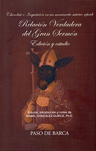 Imagen de archivo de CHOCOLATE E INQUISICION EN UN MANUSCRITO SATIRICO SEFARDI/RELACION VERDADERA DEL GRAN SERMON a la venta por Hilando Libros