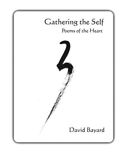 9780996738033: Gathering the Self: Poems of the Heart
