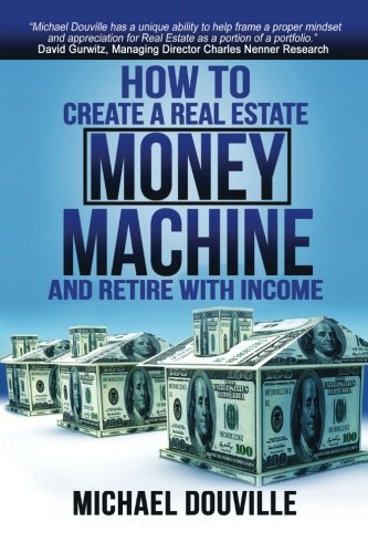 Imagen de archivo de How To Create A Real Estate Money Machine And Retire With Income a la venta por ThriftBooks-Dallas