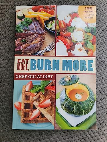 Stock image for Eat More, Burn More: Stuff Your Face, Still Lose Weight! for sale by Books-FYI, Inc.