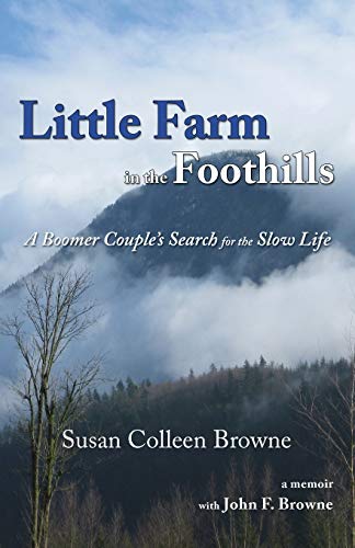 Stock image for Little Farm in the Foothills: A Boomer Couple's Search for the Slow Life for sale by Lucky's Textbooks