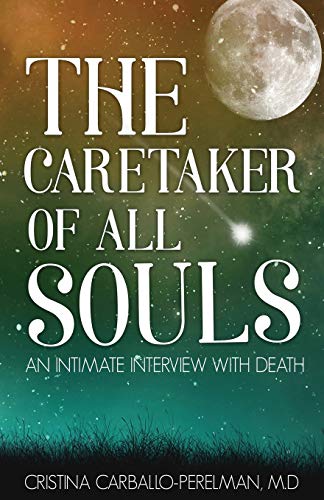 Stock image for The Caretaker of All Souls, An Intimate Interview with Death for sale by Wonder Book