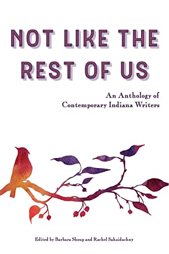 Stock image for Not Like the Rest of Us An Anthology of Contemporary Indiana Writers for sale by PBShop.store US