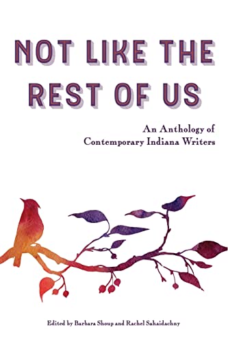 9780996743839: Not Like the Rest of Us: An Anthology of Contemporary Indiana Writers