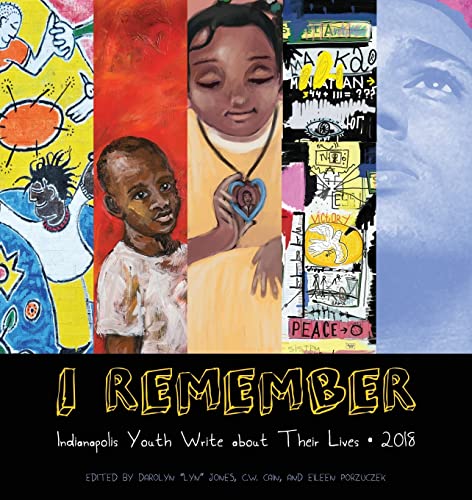 Imagen de archivo de I Remember 2018: Indianapolis Youth Write about Their Lives a la venta por Lucky's Textbooks
