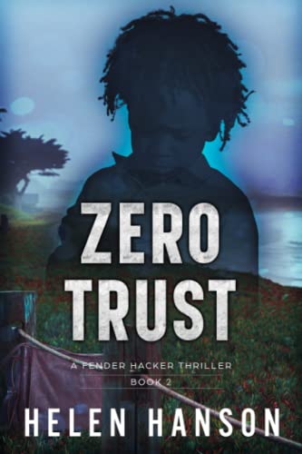 Stock image for Zero Trust: A Fender Hacker Thriller for sale by THE SAINT BOOKSTORE