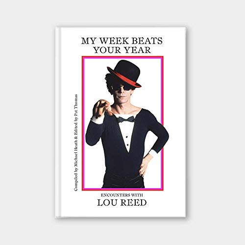Stock image for My Week Beats Your Year: Encounters with Lou Reed for sale by Lakeside Books