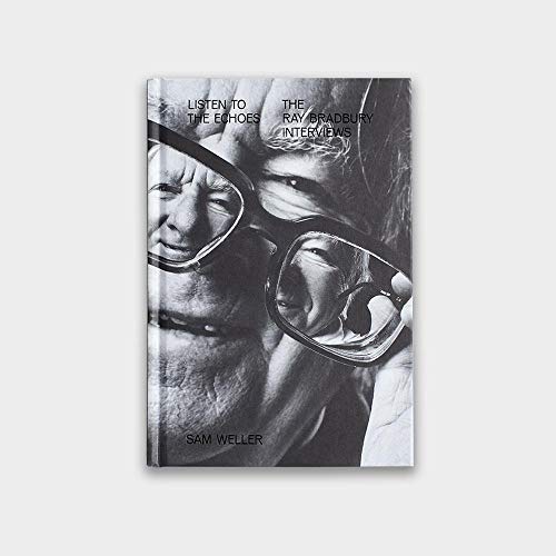Imagen de archivo de Listen to the Echoes: The Ray Bradbury Interviews a la venta por Open Books West Loop