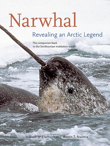 Stock image for Narwhal: Revealing an Arctic Legend for sale by Books From California