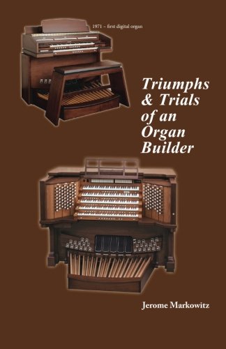 Stock image for Triumphs & Trials of an Organ Builder for sale by Revaluation Books