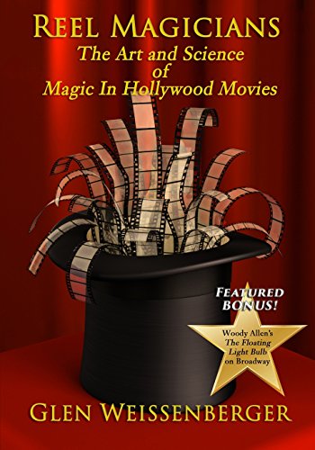 9780996757171: Reel Magicians: The Art and Science of Magic in Hollywood Movies (The Weissenberger Popular Culture Series)