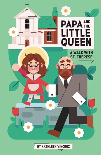 Beispielbild fr Papa and the Little Queen: A Walk with St. Therese and her Papa zum Verkauf von GF Books, Inc.