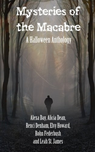 Imagen de archivo de Mysteries of the Macabre: A Halloween Anthology a la venta por Irish Booksellers