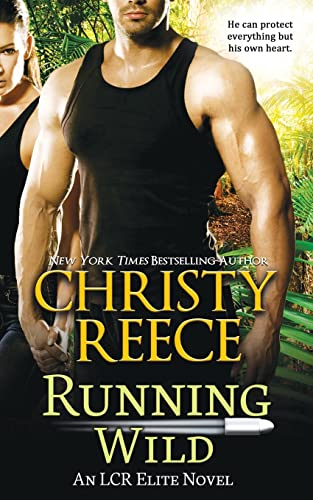 Stock image for Running Wild: An LCR Elite Novel (LCR Elite (Last Chance Rescue Elite)) for sale by BooksRun
