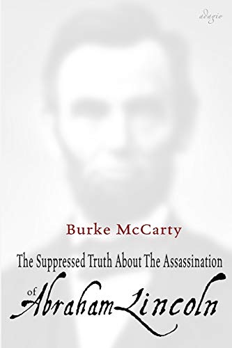 9780996767712: The Suppressed Truth About the Assassination of Abraham Lincoln