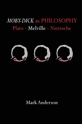Imagen de archivo de Moby-Dick as Philosophy: Plato - Melville - Nietzsche a la venta por Salsus Books (P.B.F.A.)