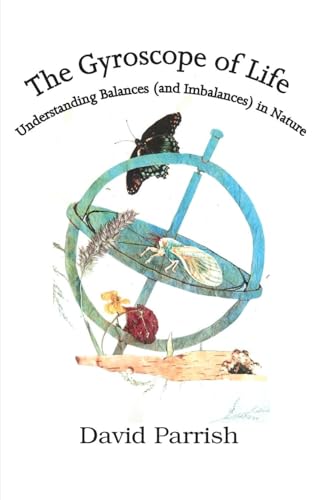 9780996774475: The Gyroscope of Life: Understanding Balances (and Imbalances) in Nature