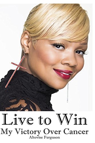9780996782418: Live to Win: My Victory Over Cancer