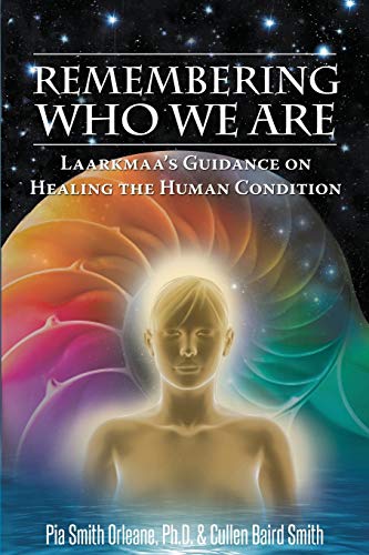 Stock image for Remembering Who We Are: Laarkmaa's Guidance on Healing the Human Condition for sale by ThriftBooks-Atlanta