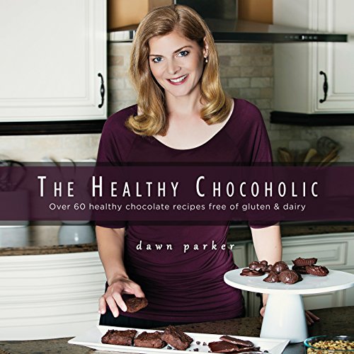 9780996785709: The Healthy Chocoholic: Over 60 healthy chocolate recipes free of gluten & dairy