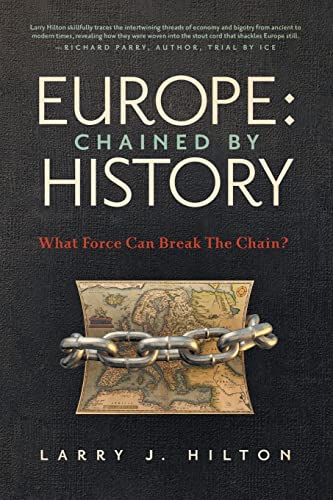 Beispielbild fr Europe: Chained by History: What Force Can Break the Chain? zum Verkauf von SecondSale