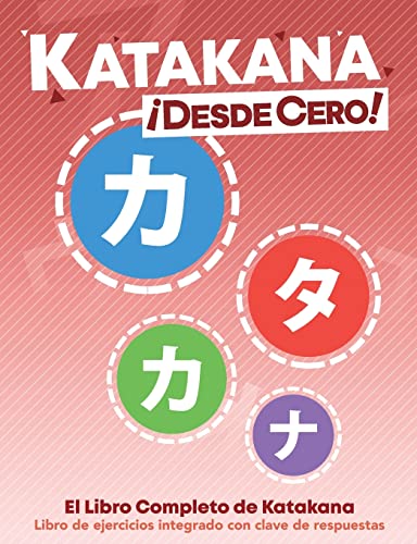 Imagen de archivo de Katakana Desde Cero!: El Libro Completo de Katakana con Ejercicios Integrados. (Escritura Japonesa Desde Cero!) (Spanish Edition) a la venta por GF Books, Inc.