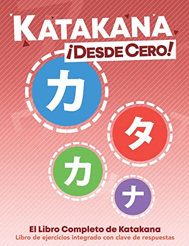 Stock image for Katakana Desde Cero!: El Libro Completo de Katakana con Ejercicios Integrados. (Escritura Japonesa Desde Cero!) (Spanish Edition) for sale by Lucky's Textbooks