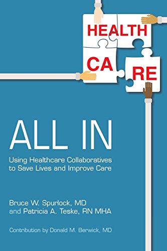 Stock image for All In: Using Healthcare Collaboratives to Save Lives and Improve Care for sale by Goodwill of Colorado