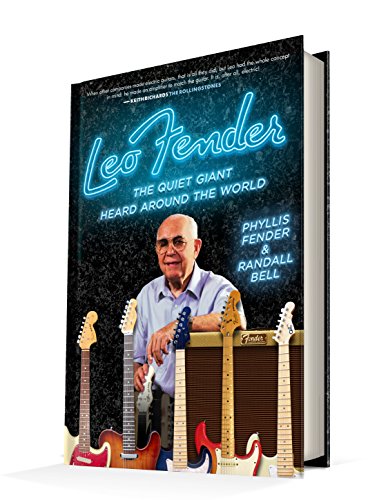 Stock image for Leo Fender: The Quiet Giant Heard Around the World for sale by ThriftBooks-Atlanta