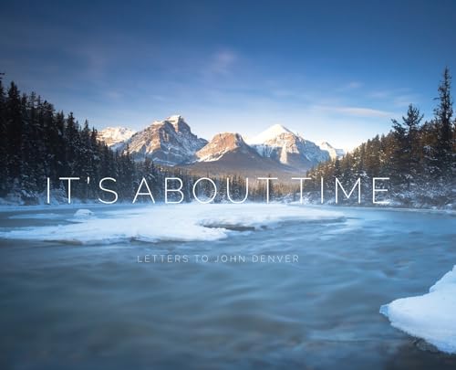 Stock image for John Denver Book: It's About Time - Letters To John Denver - A beautiful, hardcover coffee table book for sale by Books Unplugged
