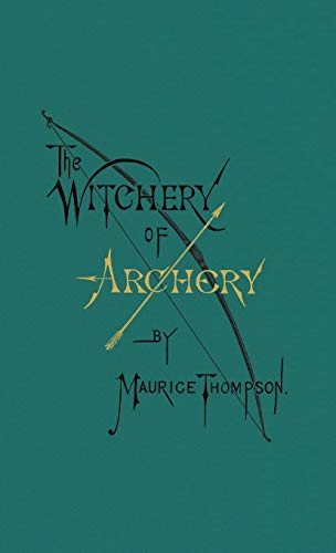 Stock image for The Witchery of Archery (Hardback or Cased Book) for sale by BargainBookStores