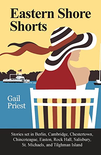 Stock image for Eastern Shore Shorts: Stories Set in Berlin, Cambridge, Chestertown, Chincoteague, Easton, Rock Hall, Salisbury, St. Michaels, and Tilghman for sale by ThriftBooks-Dallas
