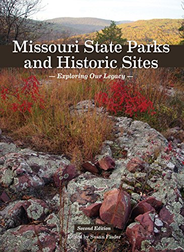 

Missouri State Parks and Historic Sites: Exploring Our Legacy, Second Edition