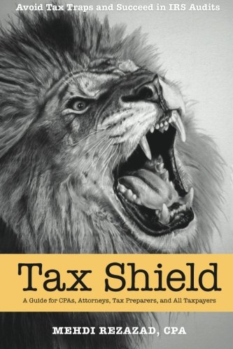 Stock image for Tax Shield: A Guide for CPAs, Attorneys, Tax Preparers and All Taxpayers for sale by Revaluation Books