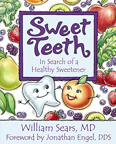 Beispielbild fr Sweet Teeth: In Search of a Healthy Sweetener zum Verkauf von Books From California