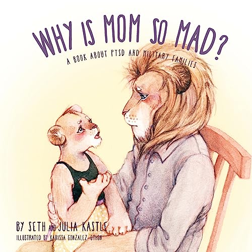 Stock image for Why is Mom So Mad?: A Book About PTSD and Military Families for sale by BooksRun