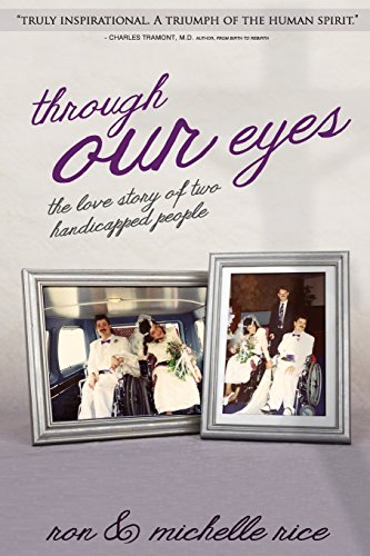 Beispielbild fr Through Our Eyes: The Love Story of Two Handicapped People zum Verkauf von Open Books