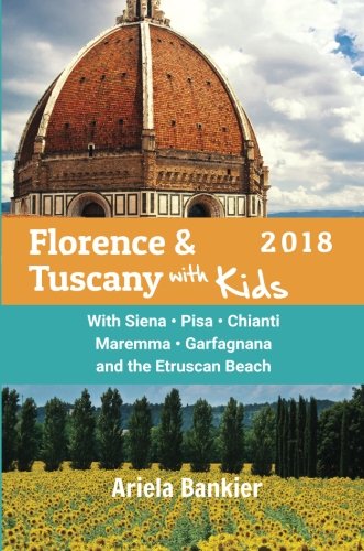 Stock image for Florence & Tuscany with Kids 2018: Florence and Tuscany Travel Guide 2018 for sale by SecondSale