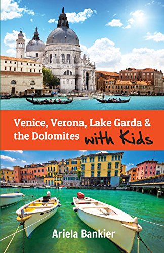 Stock image for Venice, Verona, Lake Garda & the Dolomites with Kids: Venice and Lake Garda Travel Guide (Italy with Kids) for sale by WorldofBooks