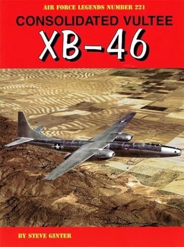 Stock image for Consolidated Vultee XB-46 (Air Force Legends) for sale by suffolkbooks